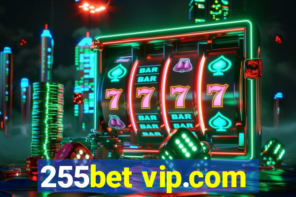 255bet vip.com